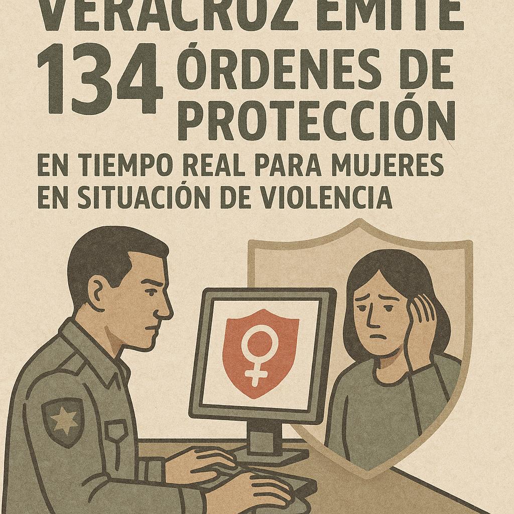Veracruz emite 134 órdenes de protección en tiempo real para mujeres en situación de violencia